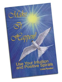 Make It Happen! Use Your Intuition and Positive Spirals